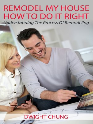 cover image of Remodel My House: How To Do It Right